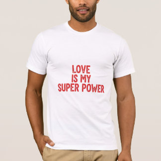 愛は私の超能力ステートメント Tシャツ
