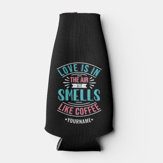愛は空気の中にあり、コーヒーのような香り ボトルクーラー (正面)