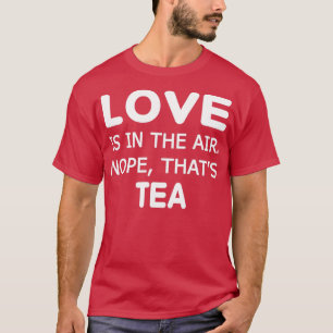 愛は空気の中にあるthatsティーティ tシャツ