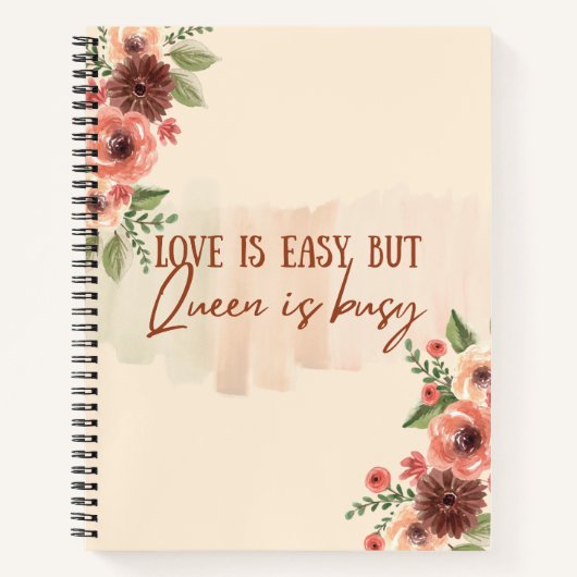 愛は簡単だけど女王は忙しい 花の女性名言 ノートブック (正面)