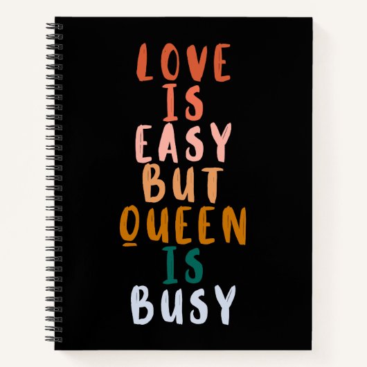 愛は簡単、女王は忙しい カラフルな女性の名言 ノートブック (正面)