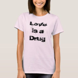 愛は薬剤です Tシャツ