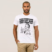 愛は誰もが神が彼らを選別する手段を与える Tシャツ (正面フル)