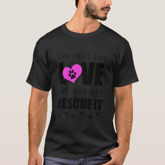愛は買えませんが救うことはできます ペットを迎えよう Tシャツ