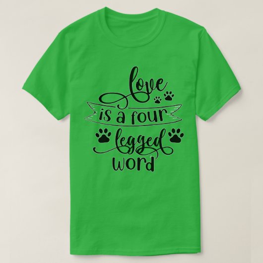 愛は4本足の言葉である Tシャツ (デザイン正面)