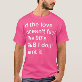 愛もしは90S感じRbが好きじゃない Tシャツ