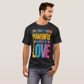 愛よりも強いものは憎しみだけ―それは愛だ Tシャツ (正面フル)