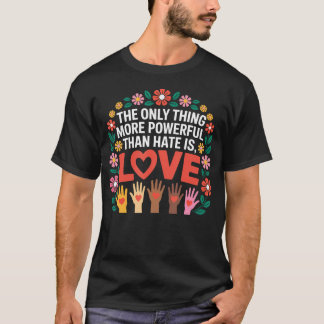 愛よりも強いものは憎しみだけ―それは愛である Tシャツ