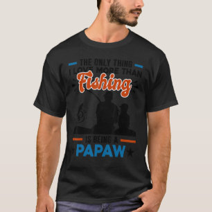 愛よりも魚釣りはPapaw特別Grである Tシャツ