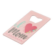 愛らしい私は母を愛している クレジットカード栓抜き (正面アングル)