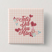 愛らしいFeliz Dia Das Mães | Pinボタン 缶バッジ (正面)