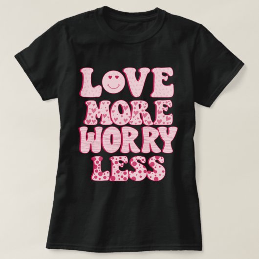 愛をもっと心配を減らして Tシャツ (デザイン正面)