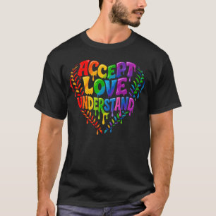 愛を受け入れて、理解して、自閉症 レインボー ドリップ ハート Tシャツ