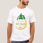 愛を必要とするペット Tシャツ (正面)