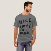 愛を戦争のグラフィックではなく。 Tシャツ (正面フル)