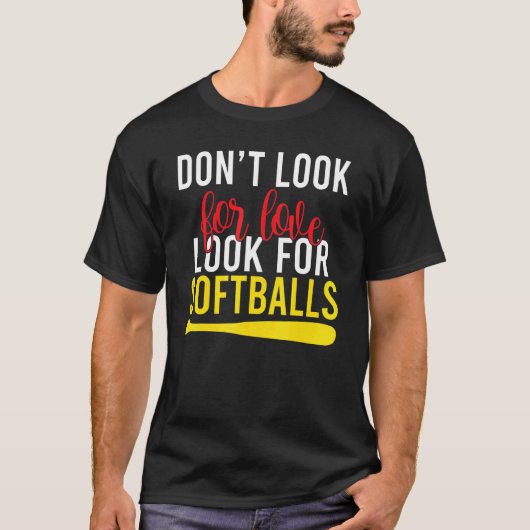 愛を探さないソフトボールを探す Tシャツ (正面)