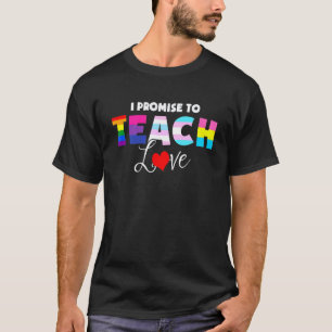 愛を教えることを約束します LGBT プライド アライ 教師 Tシャツ