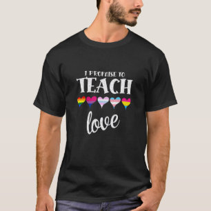 愛を教えることを約束します LGBT Q プライド 誇りを持つアライ ティーチャー Tシャツ