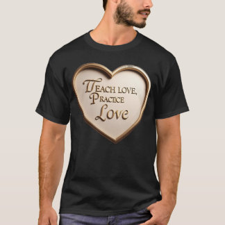 愛を教え 愛を実践 面白い Tシャツ
