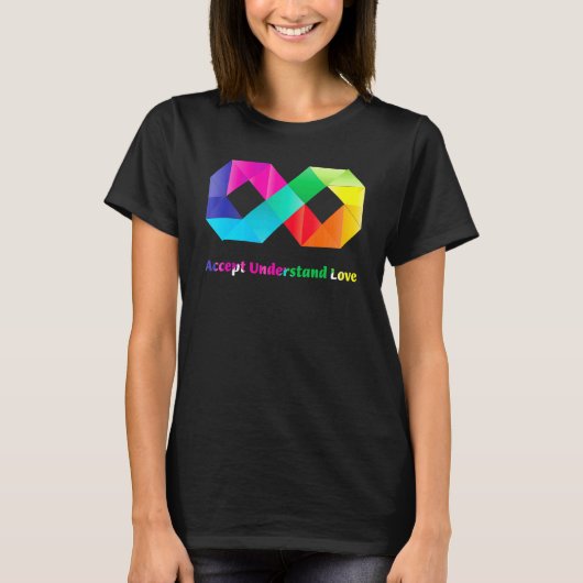 愛を理解する無限の自閉症意識を受け入れる Tシャツ (正面)