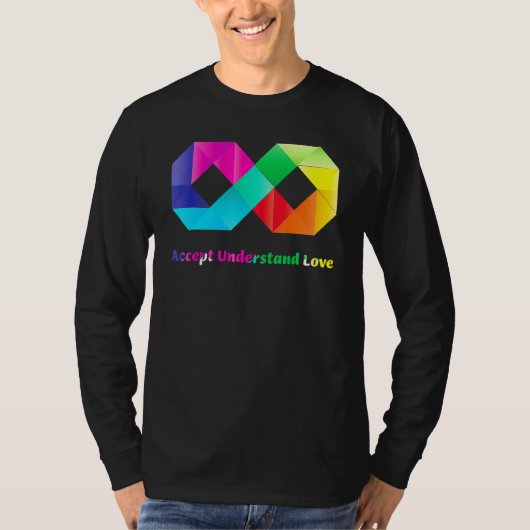 愛を理解する無限の自閉症意識を受け入れる Tシャツ (正面)