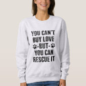 愛を買うことができません犬それを救助できます スウェットシャツ (正面)
