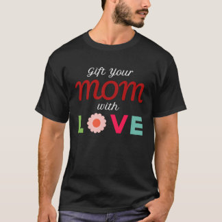 愛を込めてお母さんへ Tシャツ