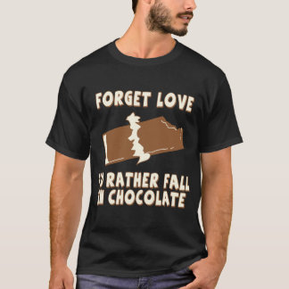 愛を、私むしろ落ちますチョコレートで忘れて下さい Tシャツ