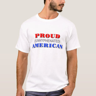 愛国心が強い"Unhyphenatedの誇り高いアメリカ人"のTシャツ Tシャツ