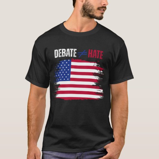 愛国心のある議論は憎悪とは異なる Tシャツ (正面)