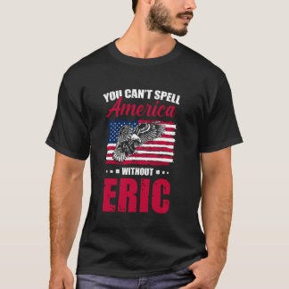 愛国心のためのエリックなしではアメリカを綴れない 7月4日 Tシャツ