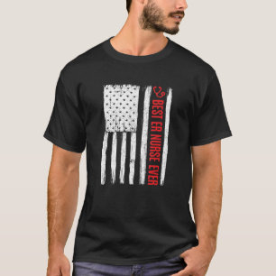愛国心最高のEr緊急室ナースエバーアメリカ Tシャツ