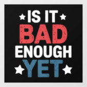 愛国的おもしろいな政治は十分に悪いのか ウィンドウサイン (シート)