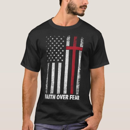 愛国的なキリスト教の十字架に対する恐怖に対する信仰 Tシャツ (正面)
