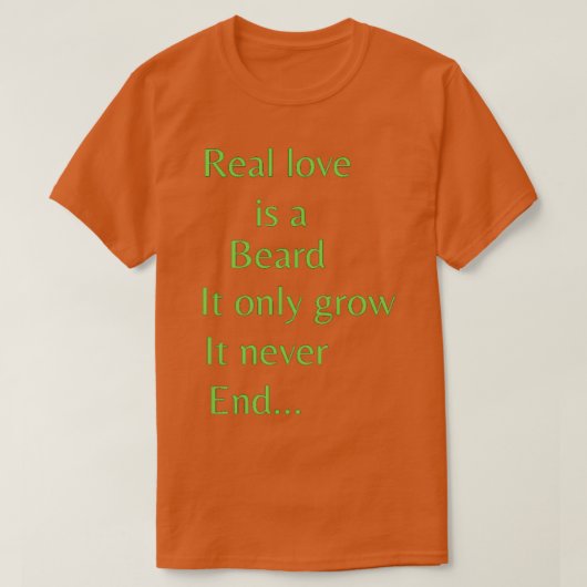 愛実在は髭だ成長するばかりだ終わらない Tシャツ (デザイン正面)