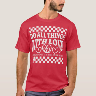 愛情を持ってすべてのことを忍耐強く親切にして許す Tシャツ