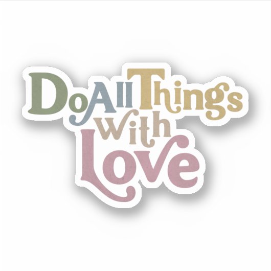 愛情を込めてすべてのことを行う シール (正面)