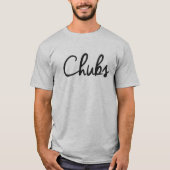 愛情表示のCHUBSのニックネームの言葉 Tシャツ (正面)