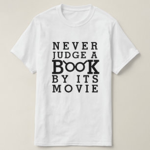 愛書家は映画によって決して本を判断しません Tシャツ