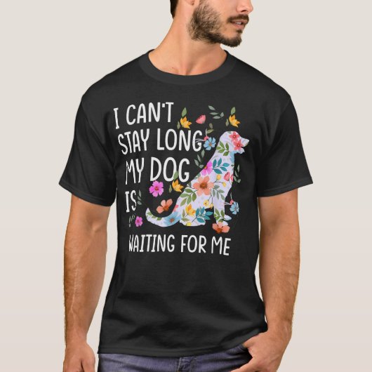 愛犬が待っているから長居はできないわ 犬 Tシャツ (正面)