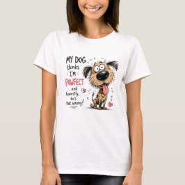 愛犬が私をパーフェクトだと思っている犬好き Tシャツ