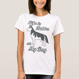 愛犬といると人生はもっと素敵 シベリアンハスキー Tシャツ