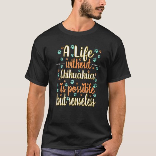 愛犬との生活 チワワを愛する人へ最高の友達 Tシャツ (正面)