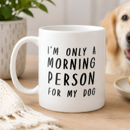 愛犬のためだけの朝型人間 マグカップ