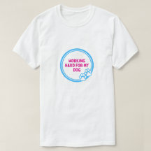 愛犬のために働くおもしろTシャツ