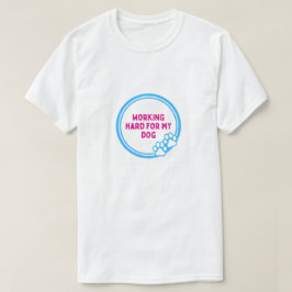 愛犬のために働くおもしろTシャツ Tシャツ