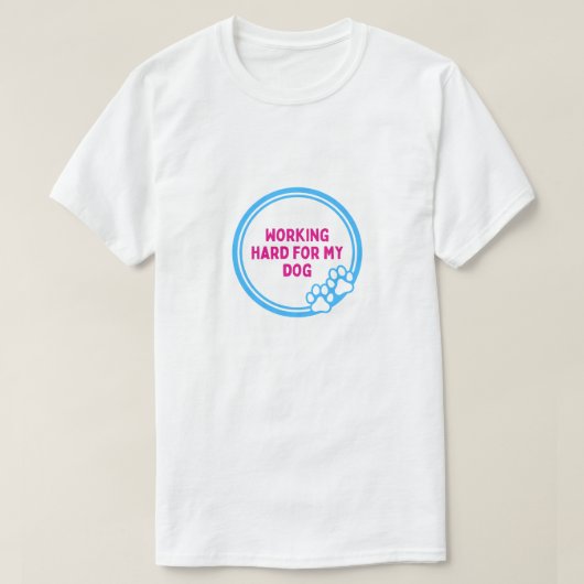 愛犬のために働くおもしろTシャツ Tシャツ (デザイン正面)