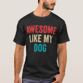 愛犬のように最高 Tシャツ (正面)
