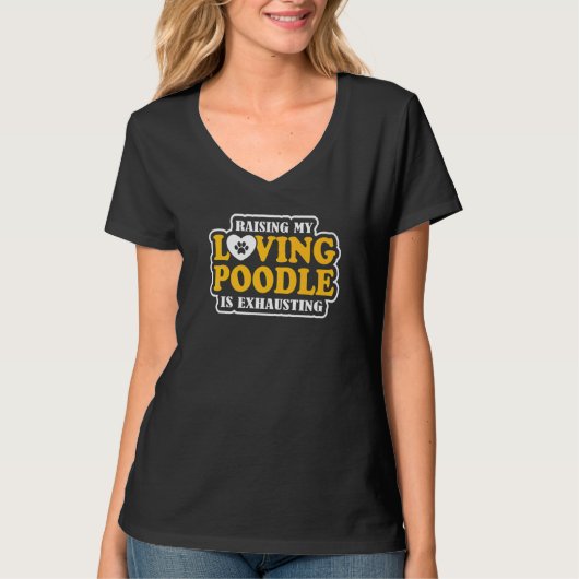 愛犬のプードル育ては大変 プードル 3 Tシャツ (正面)