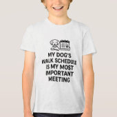 愛犬の散歩スケジュールが私の最優先事項 トライブレンドTシャツ (正面)